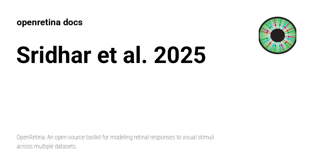 Sridhar et al. 2025 - openretina docs