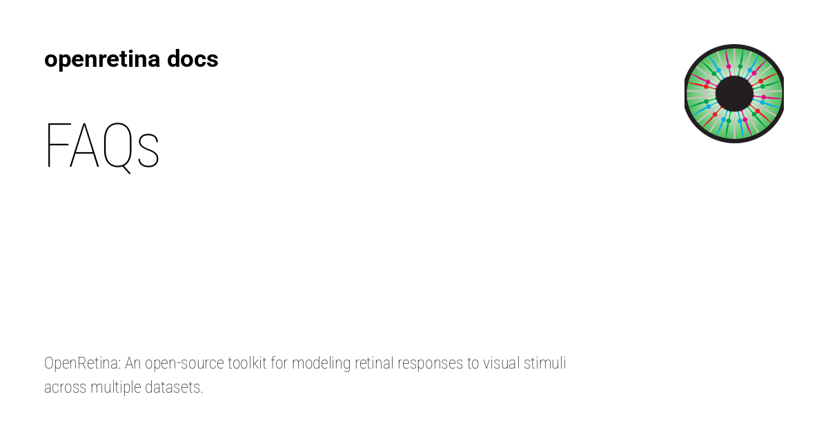 FAQs - openretina docs
